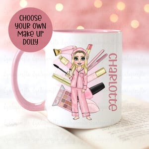 Personalised Pink Make Up Girl Mug, Make Up Dolly Mug, Make Up Lover Gift, Beauty Girl Mug, Make Up Mug For Daughter, Gift To Best Friend
