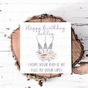Botox Birthday Card, I Hope Your Day Is As Full As Your Lips, Personalised Birthday Greeting Card, Funny Face Filler Card, Birthday For Her