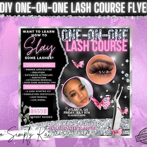 May include: A promotional flyer for a one-on-one lash course, featuring a black and pink design. The text includes "Slay Some Lashes?" and "One-on-One Lash Course." The flyer also shows a photo of a person and a close-up of an eye with lash extensions.