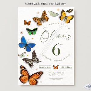 May include: A digital download invitation with a butterfly theme. The invitation features a variety of colourful butterflies, the text "Olivia's 6th Butterfly Birthday Bash", and event details. The design includes the text "customizable digital download only".
