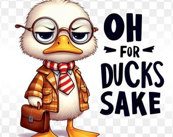 Funny Duck Sarcastic Quote PNG Design (Digital Download)
