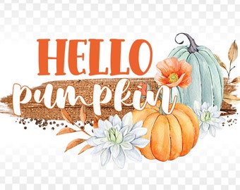 Hello Kürbis png, Herbst png Sublimation, Herbst png Dateien für Sublimation, Herbst png Designs, Herbst png für Shirts