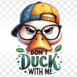 Don't Duck with Me Sarcastic Funny Sublimation Design | Funny Quotes Shirt PNG Design | Sarcastic Quotes Mug Print | Funny Mug Design