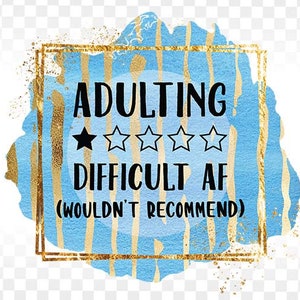 Adulting würde es nicht empfehlen, Adult Quotes Sublimation Design Downloads PNG, Sarcastic PNG, Funny PNG, Mom funny png