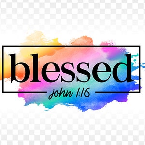 Bible Quote, Blessed PNG Print File for Sublimation Or Print, DTG, Christian Sublimation, Bible Sublimation, Bible Quotes, PNG File Download