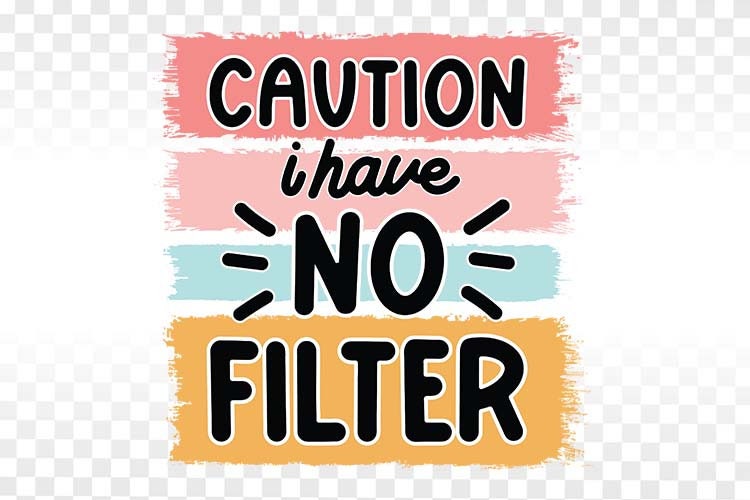 Caution I have no filter png, Sarcastic Sublimation PNG, Funny PNG, Sassy png, sublimation designs for tumblers shirts, png files
