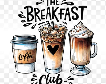 The Breakfast Club PNG | Coffee Sublimation PNG | Popular Trendy Png Shirt Designs | DTF Sublimation | Iced Coffee Latte