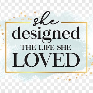 She designed the life she loved png, PNG for Sublimation Or Print, DTG, boss lady png, Boss lady Sublimation download design