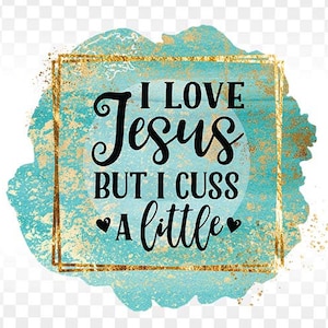 Adoro Gesù ma io cuss un po 'png, Christian Funny Sublimation Design, file PNG per camicie e tazze, christian PNG, funny png