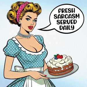 Sarcastic PNG, Pin-Up Girl Png, Funny Quote Sublimation for Tumblers Mugs shirts, Retro Pin-Up Girl Clipart, Fresh Sarcasm Served Daily