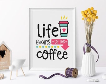 Funny Coffee Cross Stitch Pattern, Life Begins After Quote (PDF Download)