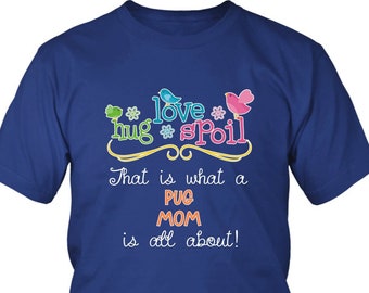 Pug Mom Shirt, Pug Mom T-Shirt, Gift for Pug Lovers, Pug Mom Gift, Dog Mom Gift