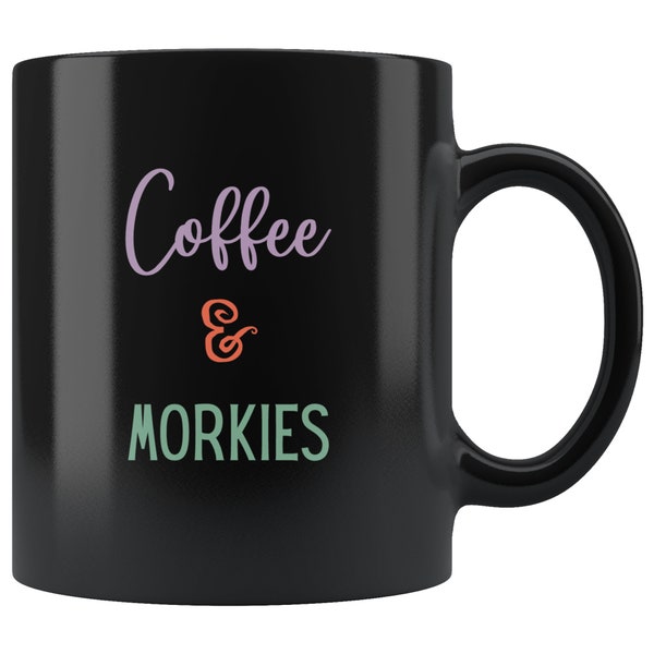 Morkie Gift, Morkie Mug, Morkie Coffee Cup, Coffee and Morkies Mug, Gift for Morkie Lovers, Morkie Mom Gift, Morkie Dad Gift, Morkies