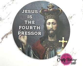 Jesus is the 4th Pressor Sticker: Funny ER Nurse Waterproof Vinyl Decal