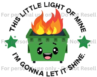 This Light of Mine SVG/PNG, Dumpster Fire SVG