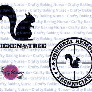 May include: Black and white graphic design featuring a squirrel silhouette with the text "Squirrel Removal Technician" in a circle with a target inside. The text "Chicken of the Tree" is also included in the design.