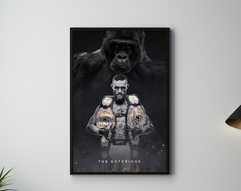 May include: A black and white poster featuring a mixed martial arts fighter holding championship belts. The fighter is standing in front of a gorilla. The text "THE NOTORIOUS" is at the bottom of the poster.