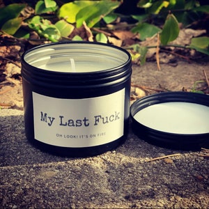 My Last F**k Humorous Soy Wax Candle. Various Scents Aussie Made