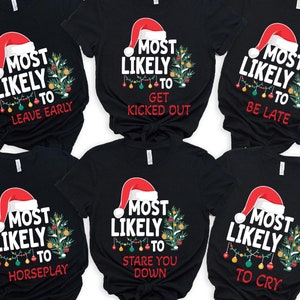 Most Likely to Christmas T-shirt, Matching Family Christmas Shirt, Christmas Family Tees, Christmas Group Gift Shirt, Santa Sweatshirt