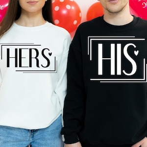 Anniversary Gift, Valentines Day Sweatshirt, Couples Hoodie, His And Hers Sweatshirt, Matching Couple,His Hers Hoodie, Matching Sweatshirt,