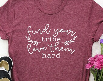 find your tribe t shirt