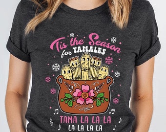 Retro Mexican Food Shirt, Tamale Food Tshirts, Tis the Season Tamale T-Shirt, Family Tradition Tees, Mexican T Shirt, Gifts for Friend