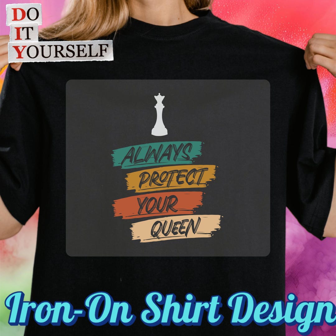 Always Protect Your Queen DTF Heat Transfer, Iron on Heat Transfer for ...