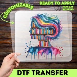 May include: A DTF transfer with a vibrant design of a woman's profile, her head replaced by a bookshelf filled with books. Her hair is a rainbow of colours. The text "DTF TRANSFER" is included.