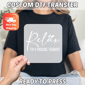 Funny DTF Transfer for Massage Therapists Relaxation Theme Ready to Press Occupation Humor Spa Event Apparel & Gifts