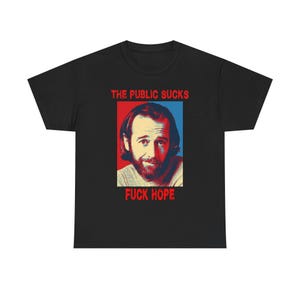 George Carlin Unisex Tee Shirt, Comedian Graphic Tshirt, Funny Quote Top, Gift for Comedy Fans, Casual Apparel, Mens Womens Clothing,