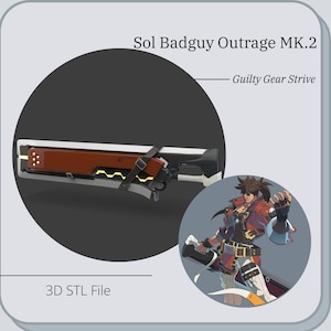 Sol Badguy Outrage mk 2 Sword cosplay prop from Guilty Gear Strive *3D STL DIGITAL FIle ONLY*