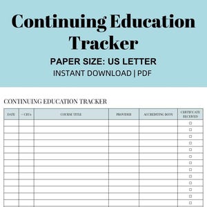 May include: A printable Continuing Education Tracker on US Letter size paper. The document features a light blue background with black text. The title "Continuing Education Tracker" is at the top, with fields for date, CEUs, course title, provider, accrediting body, and certificate received.