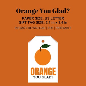 Orange You Glad Gift Tag | Printable | Instant Download | PDF