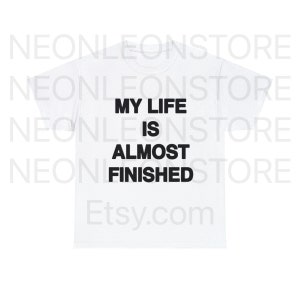 Camiseta de algodón grueso "Número Nueve: Mi vida está casi terminada"