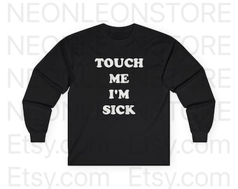 Touch Me I'm Sick Long Sleeve Cotton Tee Shirt Number Nine T-Shirt