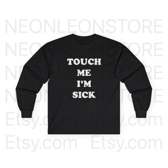 Touch Me I'm Sick Long Sleeve Cotton Tee Shirt Number Nine T-shirt