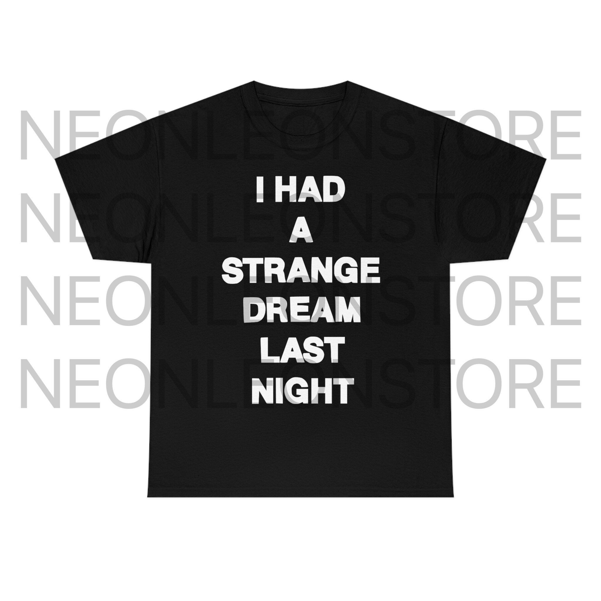 I Had A Strange Dream Last Night Number Nine Heavy Cotton Tee Shirt