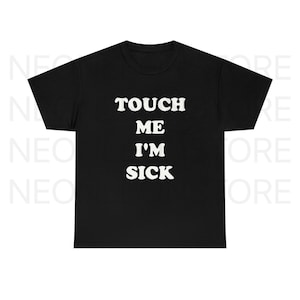Touch Me I'm Sick Number Heavy Cotton Tee Shirt