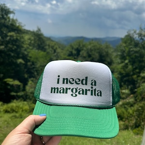 I need a Margarita trucker hat green