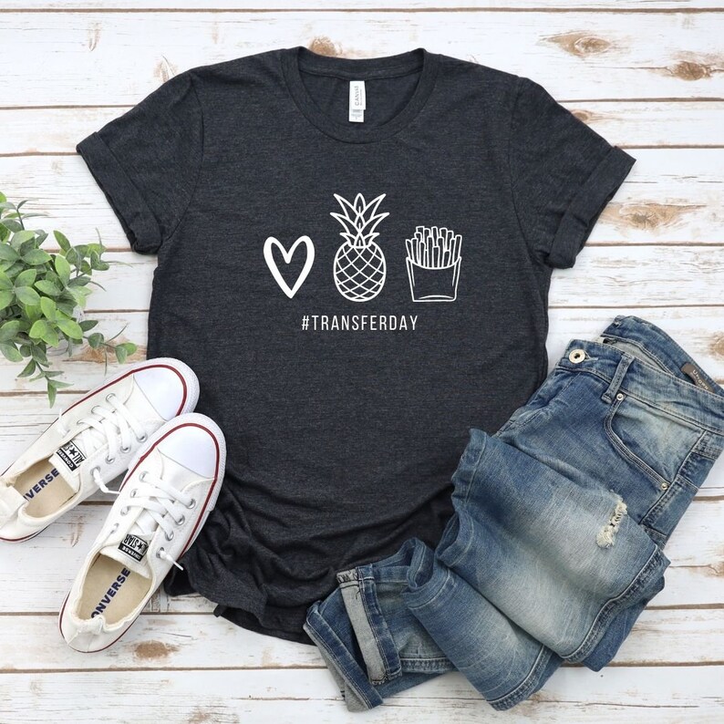 Heart. Pineapple. Fries Shirt IVF Shirt Infertility Shirt Etsy