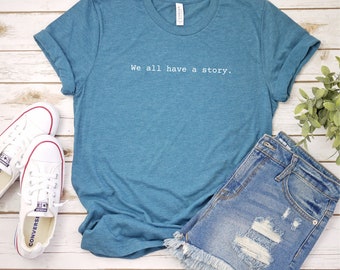 We All Have A Story Shirt, IVF Shirt, Infertility Shirt, Foster Care, Adoption Shirt, Foster Parent, Fertility, Forever Family