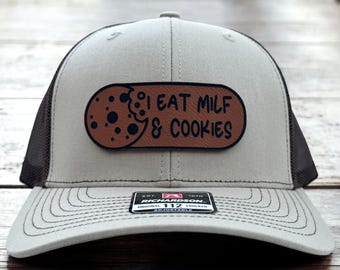 I Eat MILF and Cookies Adult Humor Leather Patch Hat, Dirty Humor Cap, Custom Trucker Hat, Gift For Him Dad, Richardson 112 or Flexfit Hat