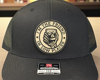 I'm The Friend In Low Places Leather Patch Hat, Country Music Humor, Funny Country Gift, Country Trucker, Honky Tonk Style, Music Lover Gift