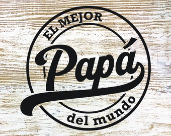El mejor Papá del Mundo SVG | Father's Day | Cut File / Cricut / Instant Download / Father's Day SVG / Dad PNG