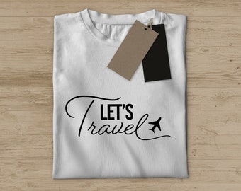 Let's Travel | SVG, PNG | Travel Shirt | Vacations | Instant Download files | cut file | Cricut | cameo silhouette | Traveling files