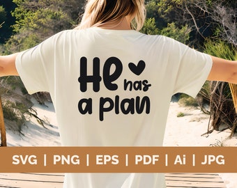 HE HAS A PLAN, png, svg digital files, Christian design for shirts, instant download, God has a plan, cut file