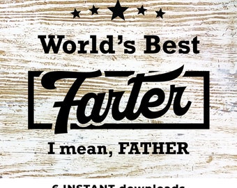 World's Best Farter I mean Father SVG | Father's Day | Cut File / Cricut / Instant Download / Father's Day SVG / Dad PNG