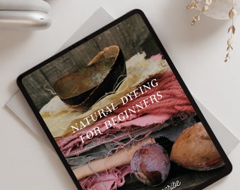 Natural Dyeing for Beginners Ebook | Botanical Colors (Digital Book)