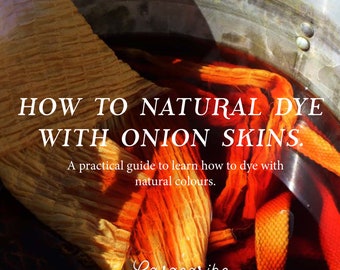 Onion Skin Dyeing Guide | Natural Yellow Dye, Botanical Colors (Digital Book)