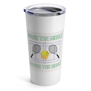 Funny Insulated Tennis Court Tumbler, Gift for Tennis Lovers, Tennis Coach Appreciation, Down The Middle Solves The Riddle